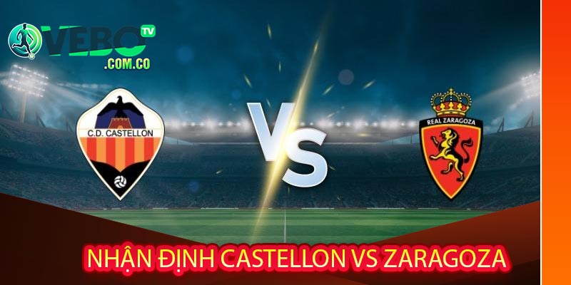 Nhận định Castellon vs Zaragoza