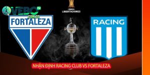 Nhận định Racing Club vs Fortaleza